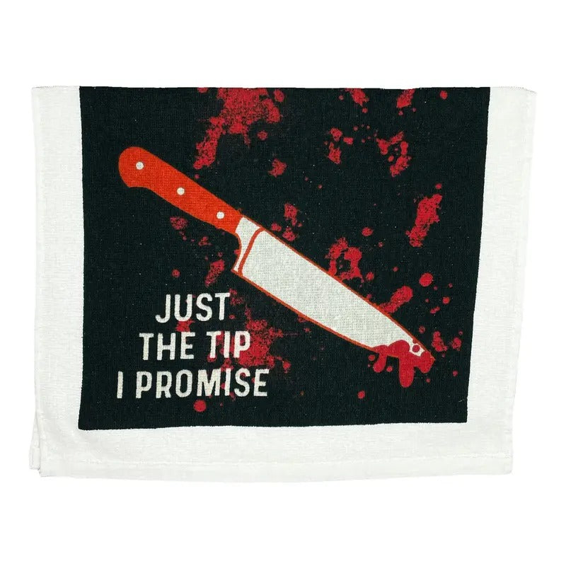 Just The Tip I Promise Funny Horror Bloody Knife Tea Towel Funny Dish Towels Soft Adsorbent Tea Towel T-Shirts, Hoodie,...