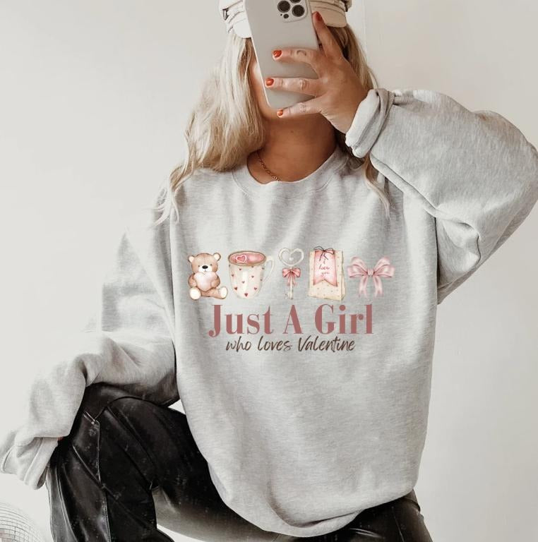 Just a girl who loves Valeitines Sweatshirt ~ Sweatshirt Unisex Apparel Relaxed Fit Printed in the USA Clothing...