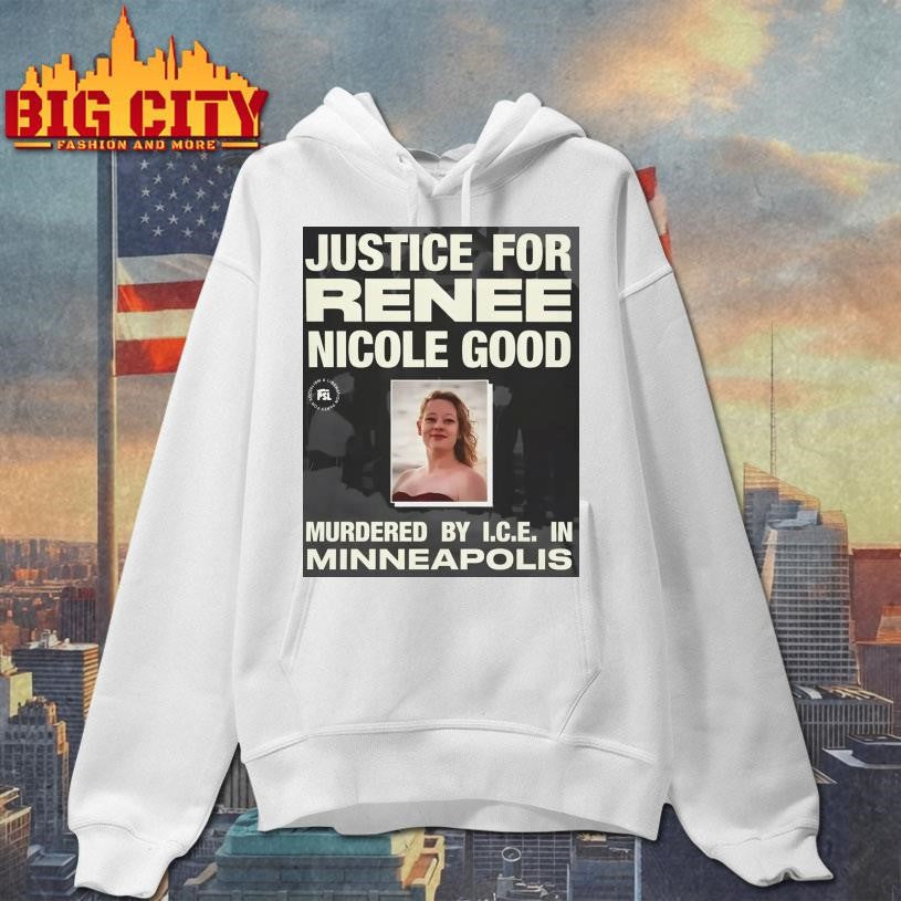 Justice for Renee Nicole Good Murdered by ICE in Minneapolis shirt