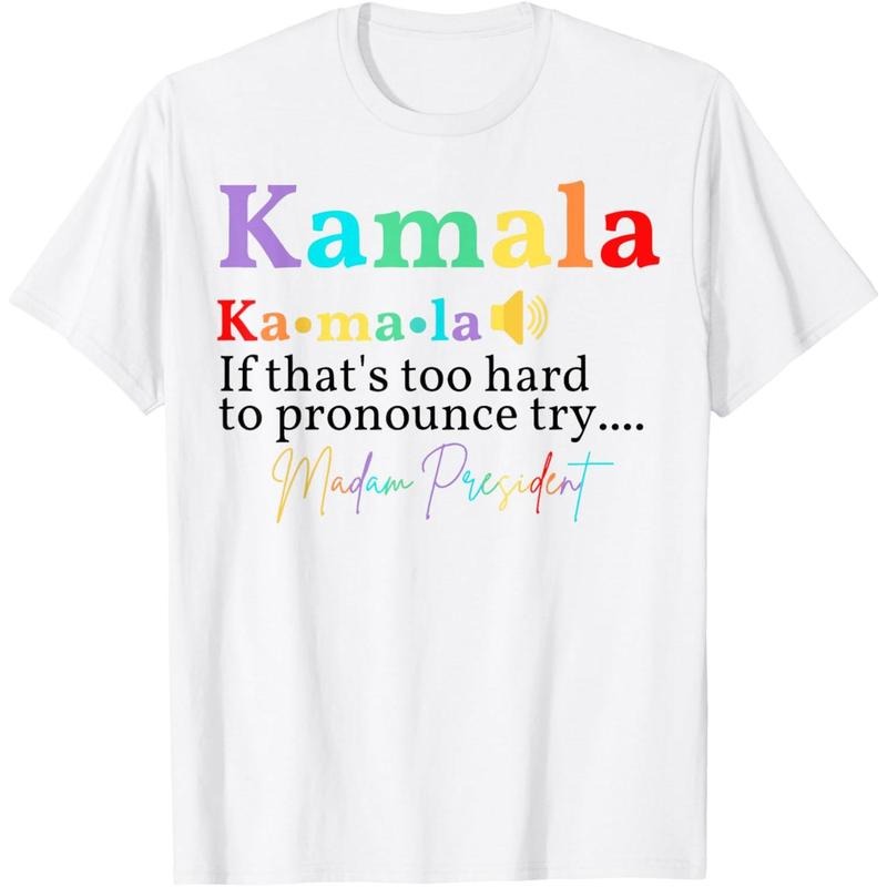 Kamala If that's too hard to pronounce try Madam President T-Shirt made in usastyle{n002}2 Hoodie, Sweatshirt
