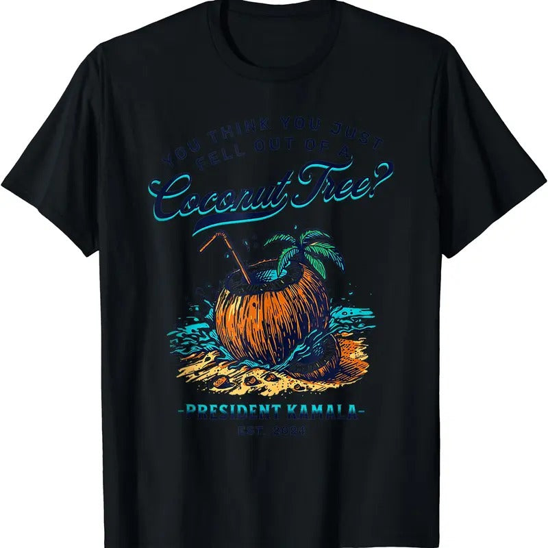 Kamala You Think You Just Fell Out Of A Coconut Tree Funny T-Shirt Hoodie, Sweatshirt | WearSparks.com