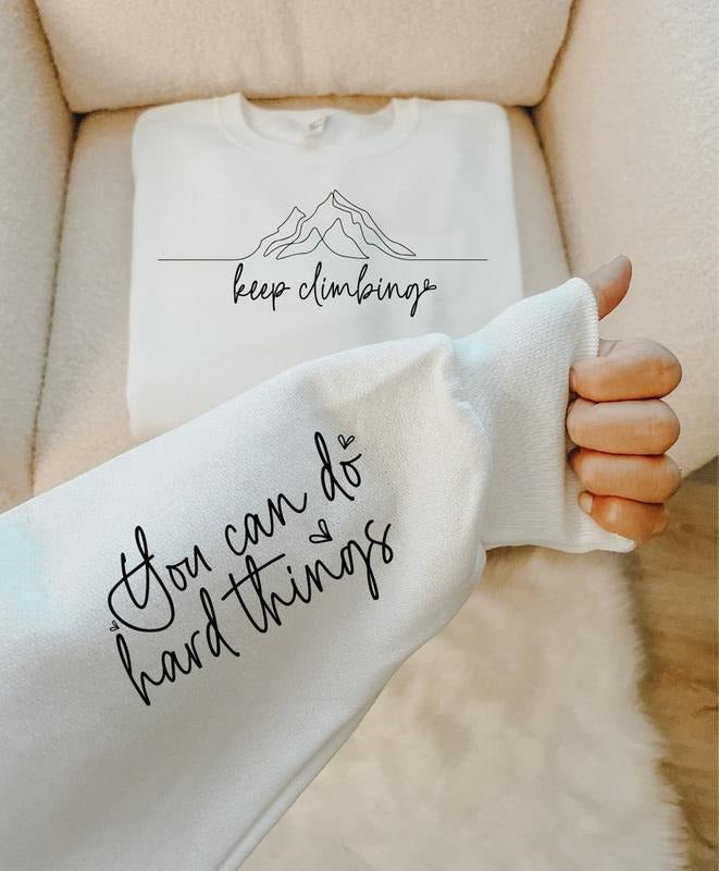 Keep Climbing Sleeve   Sweatshirt, Tshirt quote  Hoodie and Sweater; T-shirt | WearSparks.com