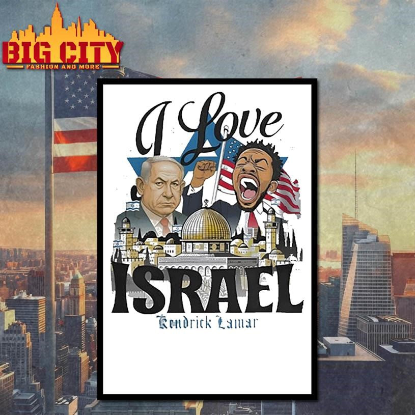 Kendrick Lamar I Love Israel Shirt