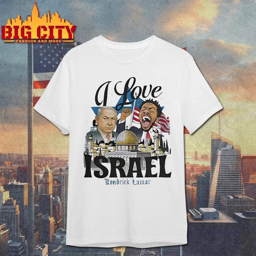 Kendrick Lamar I Love Israel Shirt