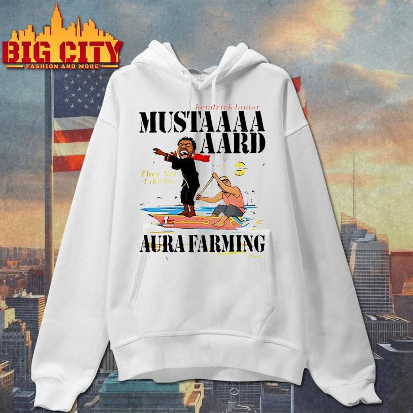 Kendrick Lamar Mustard Aard They Not Like Us Aura Farming Shirt
