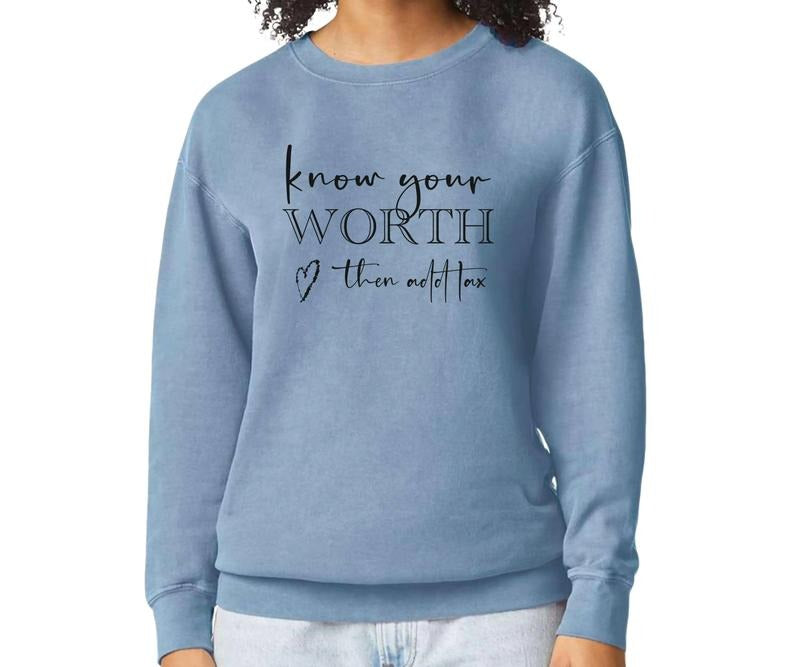 Know your worth Then Add Tax Custom Colors Lightweight Crewneck sweatshirt T-Shirts, Hoodie | WearSparks.com