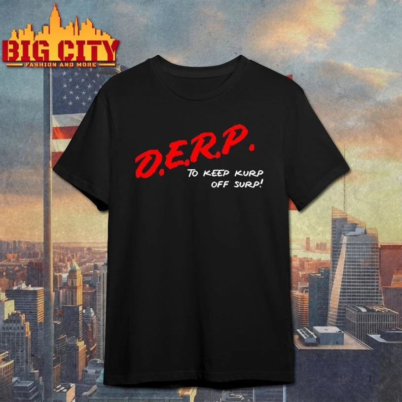 Kurt Metzger Wearing D.E.R.P. To Keep Kurp Off Surp shirt