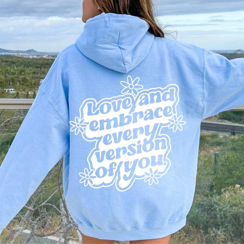 LOVE AND EMBRACE EVERY VERSION OF YOU UNISEX OVERSIZED CASUAL COTTON HOODIE Comfort Light Womenswear Long Sleeves...