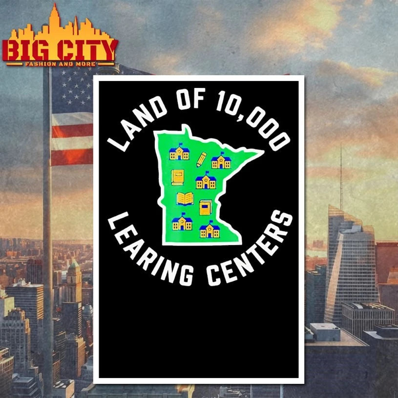 Land Of 10,000 Learing Centers Quality Learning State shirt