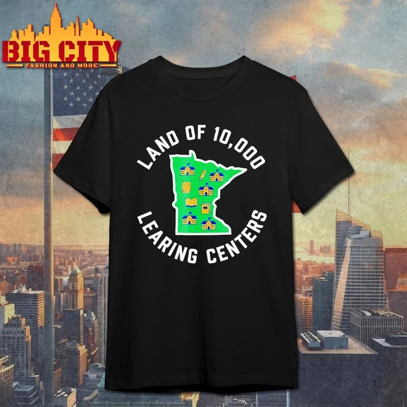 Land Of 10,000 Learing Centers Quality Learning State shirt