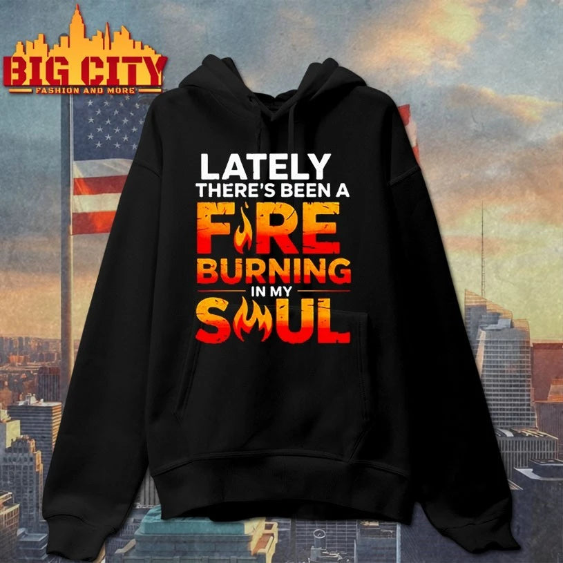 Lately there’s been a fare burning in my soul shirt
