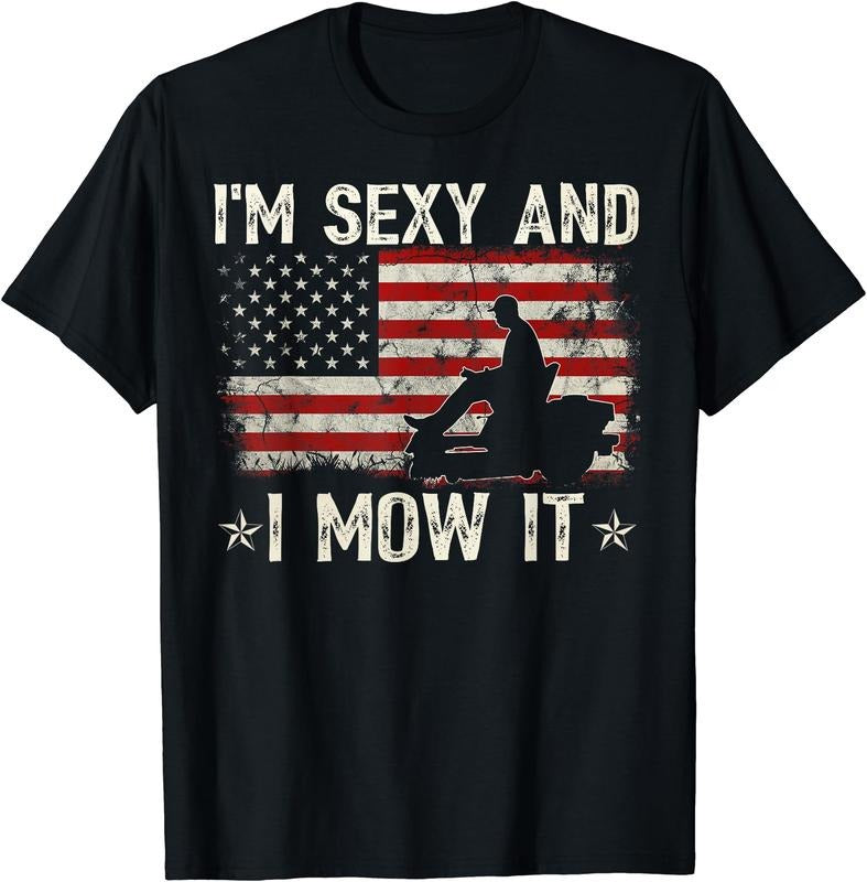 Lawn Mowing Shirt - Landscaping I'm Sexy And I Mow It Flag T-Shirt | Unisex Cotton Tee Gift, Crewneck, Short Sleeve...