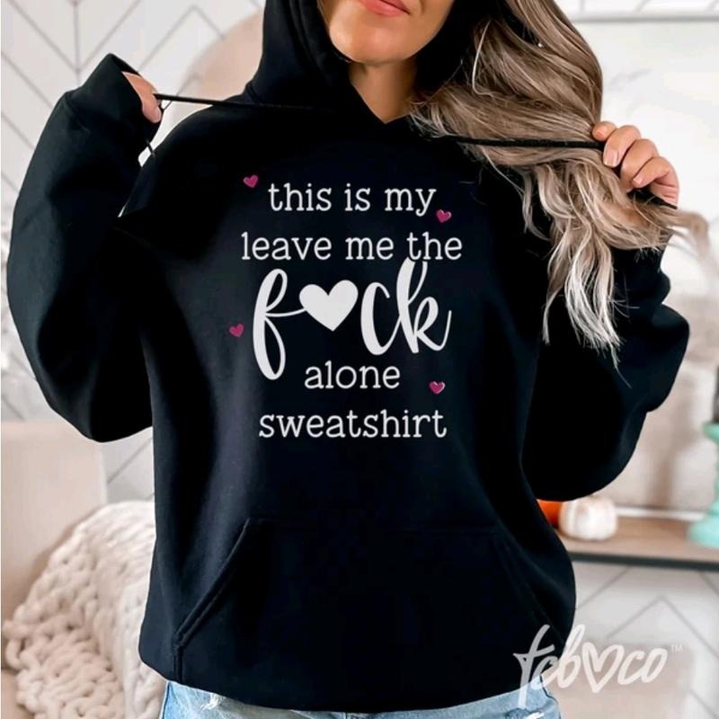 Leave Me Alone Hoodie T-Shirts, Sweatshirt | WearSparks.com