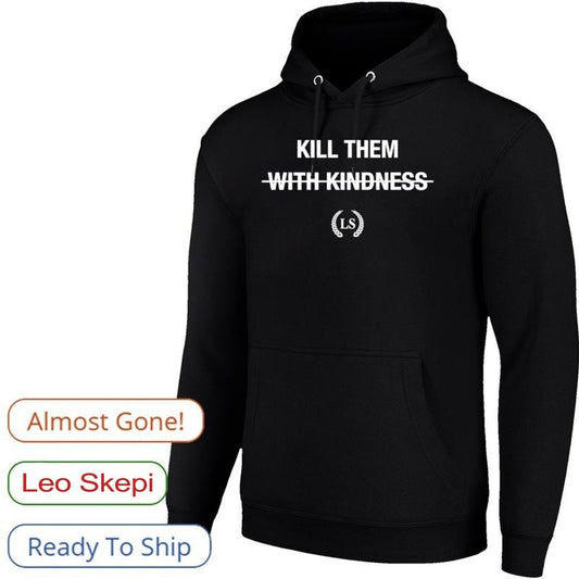 Leo Skepi K*ll Them Hoodie - Bold Statement Shirt, LS Logo, Black Unisex T-Shirt, Graphic Tee Unisex Menswear Womenswear...