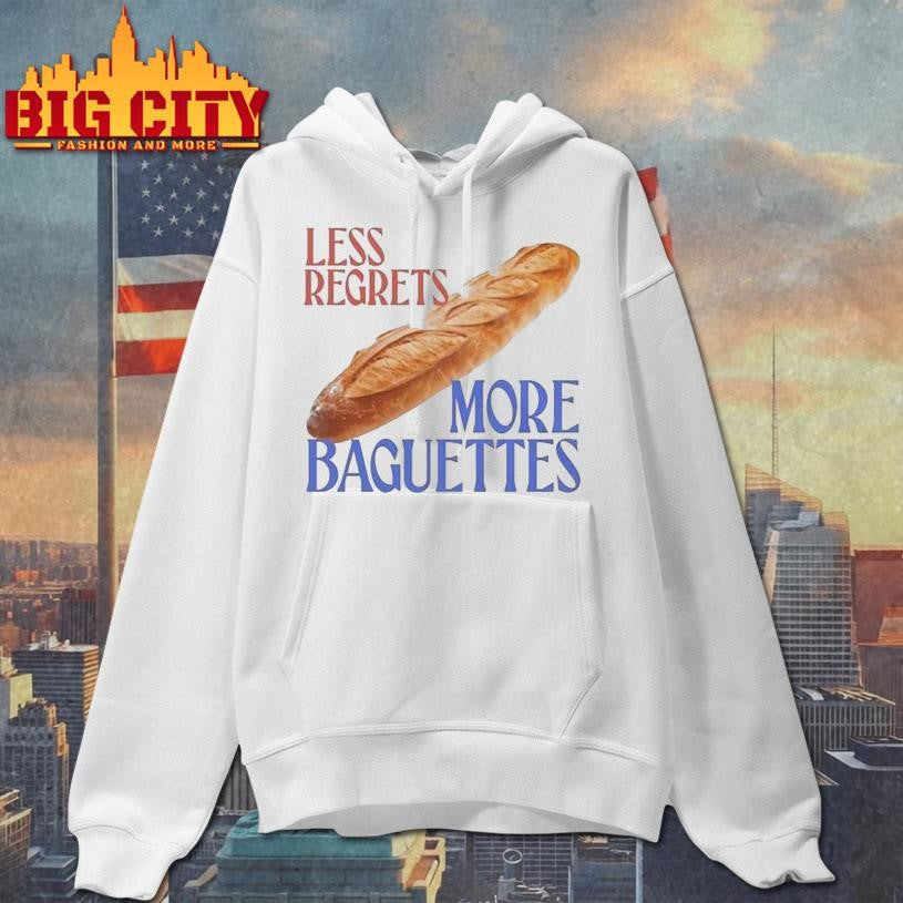 Less Regrets, More Baguettes Shirt