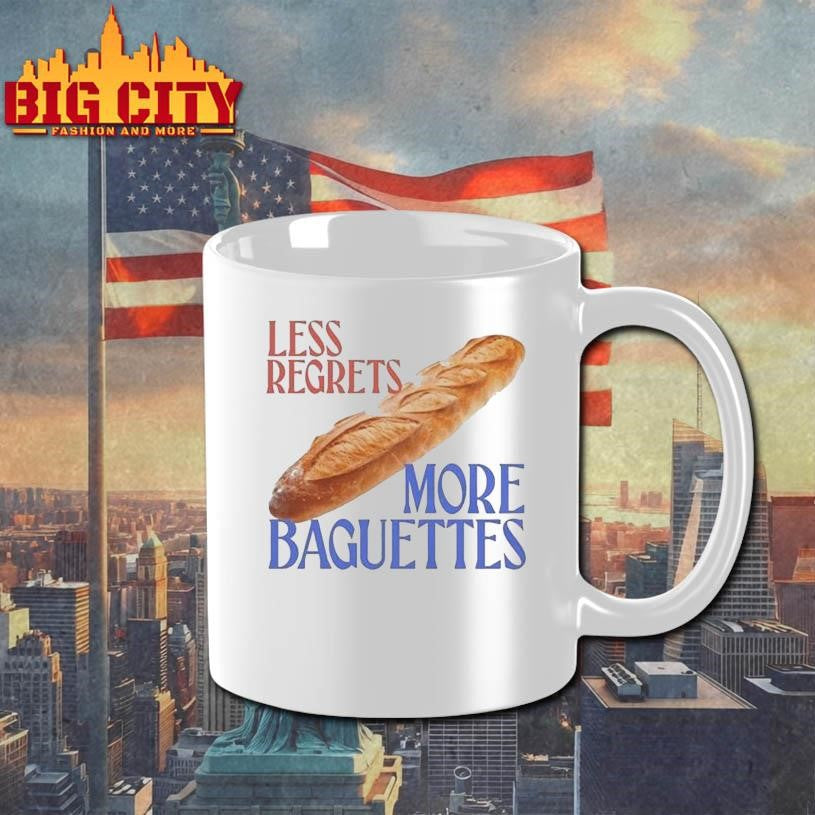 Less Regrets, More Baguettes Shirt