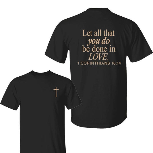 Let All That You Do Be Done In Love Graphic Tee, Trendy Christian Religious T-shirt, Unisex Casual Wear, Inspirational...