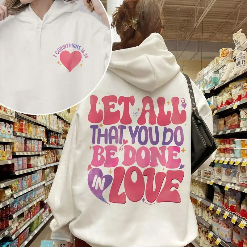 Let All That You Do Be Done In Love Instant Valentines Religious Jesus Is My Valentine Bible Verse Christian Gift Hoodie...