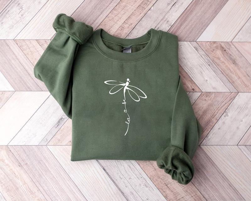 Let It Be Dragonfly Sweatshirt, Dragonfly Lover Hoodie, Positive Saying Dragonfly Gift, Aesthetic Womenswear Sweat,...