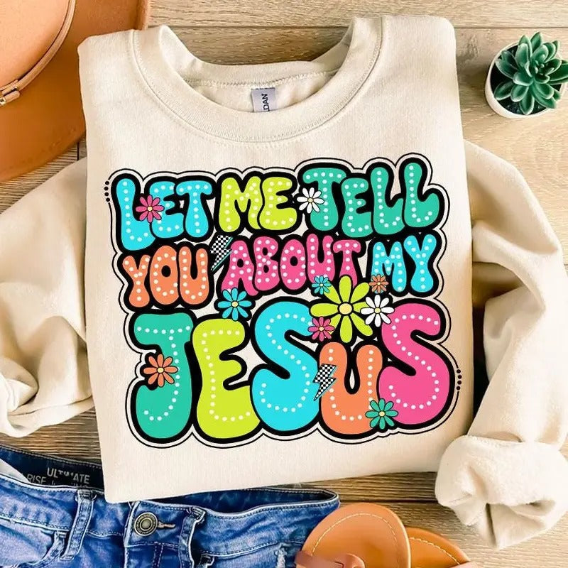 Let Me Tell You About My Jesus T-Shirt, Christian Bible Verse Sweatshirt, Religious Jesus Doodle Dalmatian Dots Clothing,...