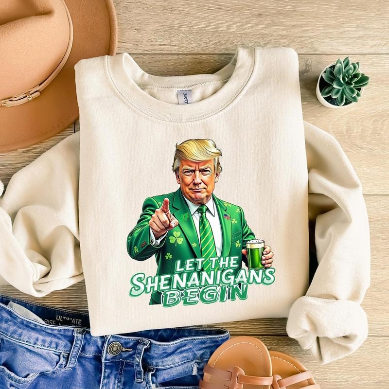 Let The Shenanigans Begin Sweatshirt, Trump St Pattys Shirt, St. Patrick's Day Gift Hoodie | WearSparks.com