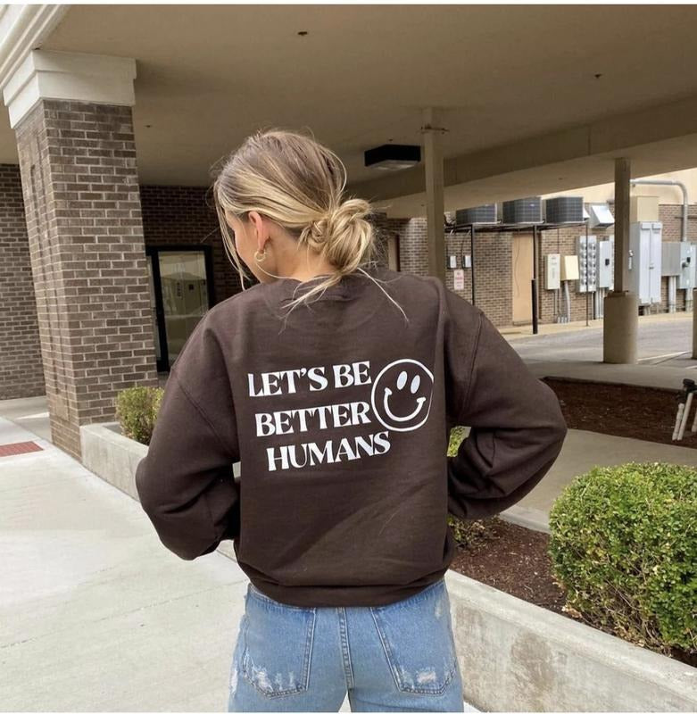 Let's be Better Humans Sweatshirt, Unisex Cotton Hoodie Oversized Womenswear, Trendy Sweatshirt, Oversized Hoodie T-Shirts