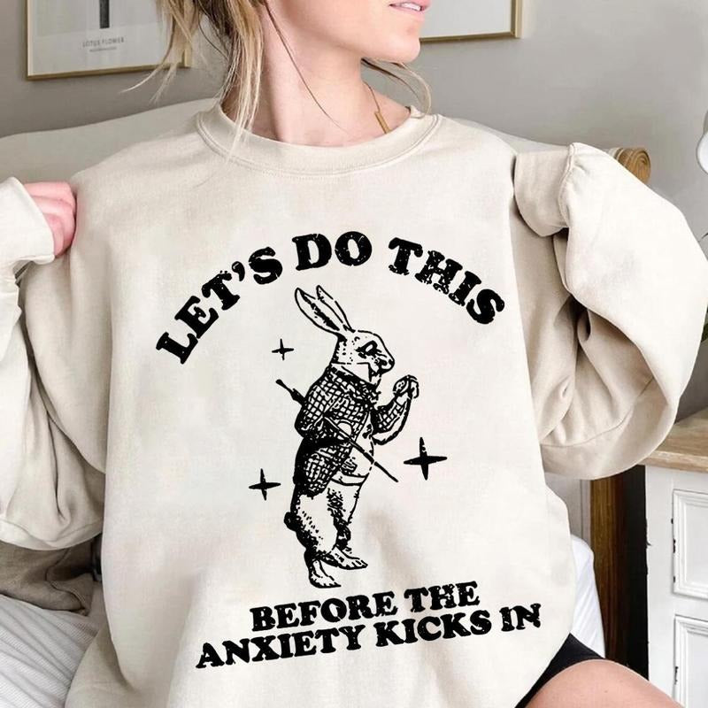 Let's do this before the anxiety kicks in casual fit sweater, fashion forward T-Shirts, Hoodie, Sweatshirt | WearSparks.com