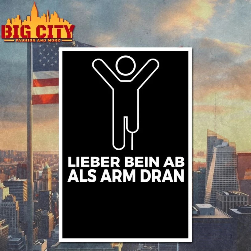 Lieber Bein AB ALS Arm Dran shirt