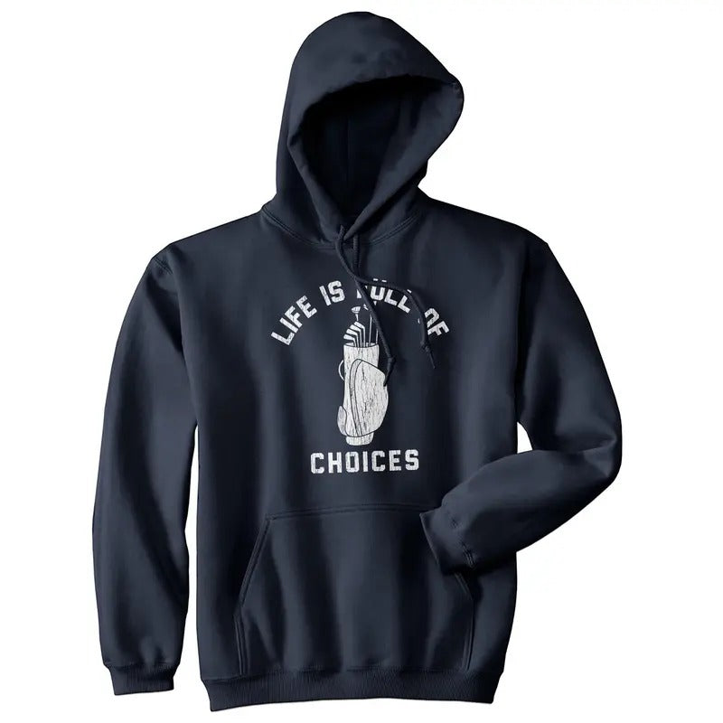 Life Is Full Of Choices Unisex Hoodie Funny Golf Lover Gift Novelty Hooded Sweatshirt Funny Hoodies Funny Golf Pullover...