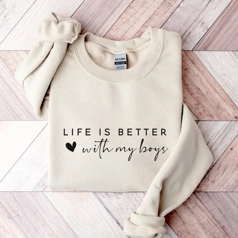 Life is Better With My Boys Sweatshirt and Hoodie, Mom Sweatshirt, Mothers Day Crewneck Cotton Sweaters T-Shirts