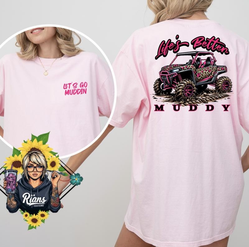 Life's Better MUDDY Unisex Comfort Colors Tshirt Hoodie, Sweatshirt | WearSparks.com
