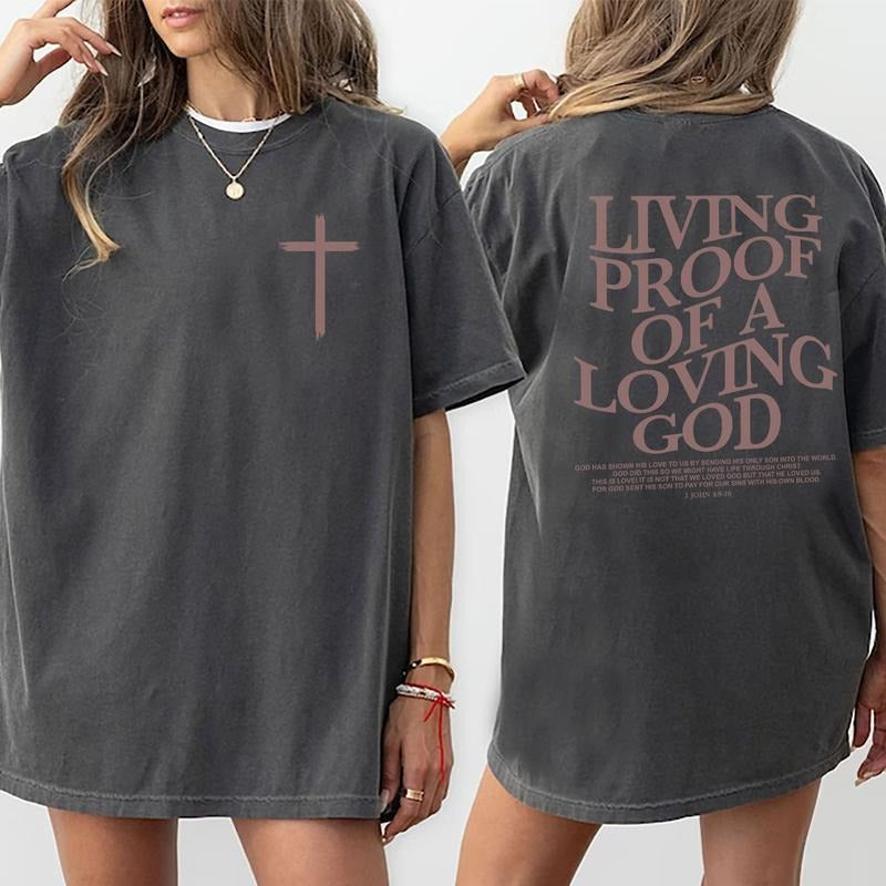 Living Proof Of A Loving God Shirt, Bible Verse Tee, Jesus Graphic Printed Tee, God Loves You Shirt, Christian Streetwear...