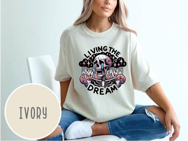 Living the Dream Shirt, Snarky Skeleton Shirt, Comfort Colors Sarcastic Shirt, Funny Sublimation Design Shirt, Skeleton...