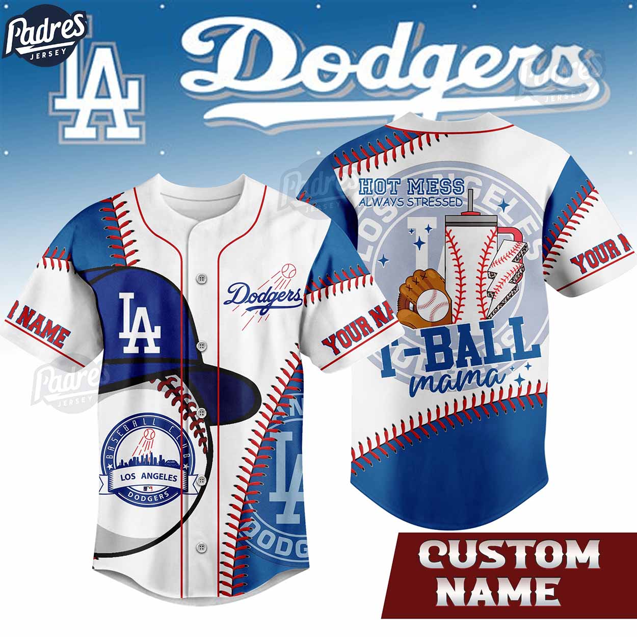 Los Angeles Dodgers Hot Mess Always Stressed T-Ball Mama Custom Baseball Jersey - Padres Jersey Oasis: Elevate... (Image 1)