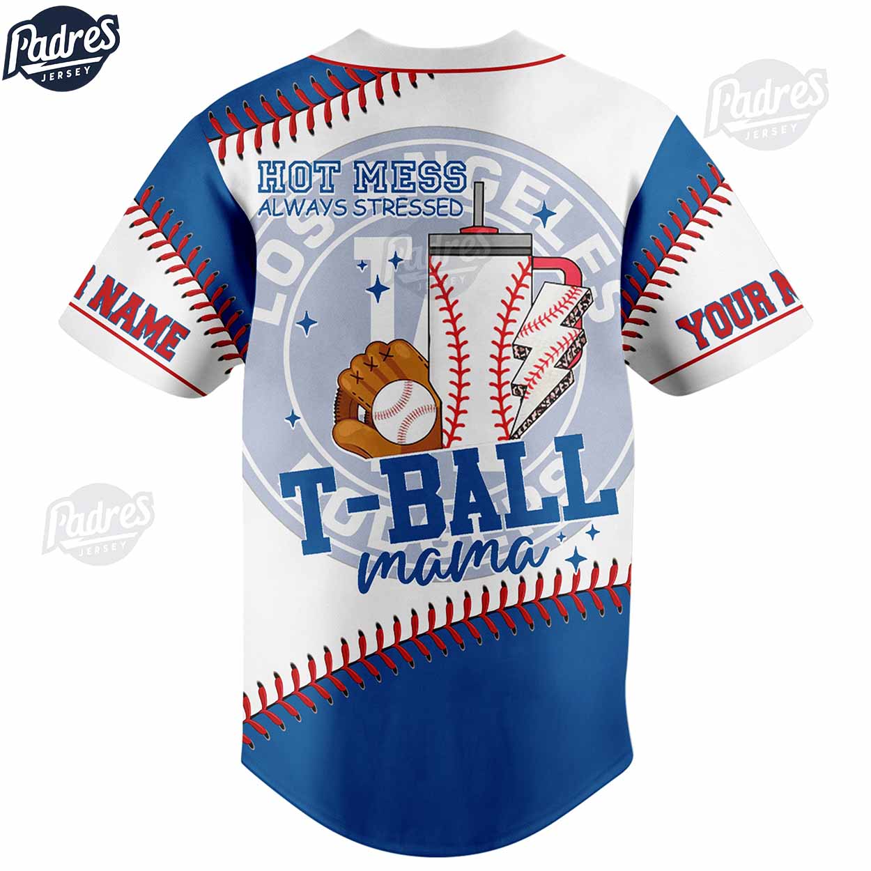 Los Angeles Dodgers Hot Mess Always Stressed T-Ball Mama Custom Baseball Jersey - Padres Jersey Oasis: Elevate... (Image 3)