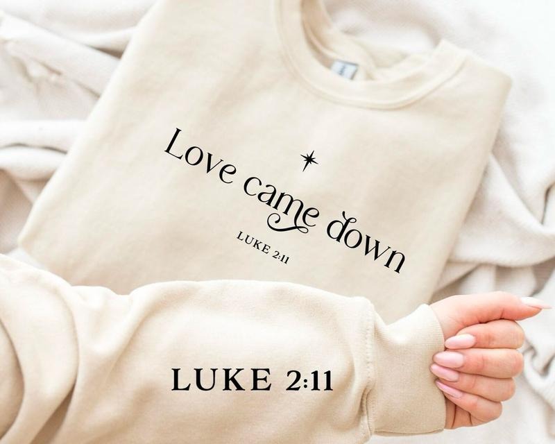 Love Came Down Sleeve Print Sweatshirt, Jesus Hoodie, Women's Christian Sweatshirt, Religious Shirt for Christmas, Bible...