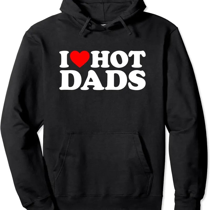I Love Hot Dads / Love Hot Dads Pullover Hoodie | Unisex Hooded Sweatshirt T-Shirts | WearSparks.com