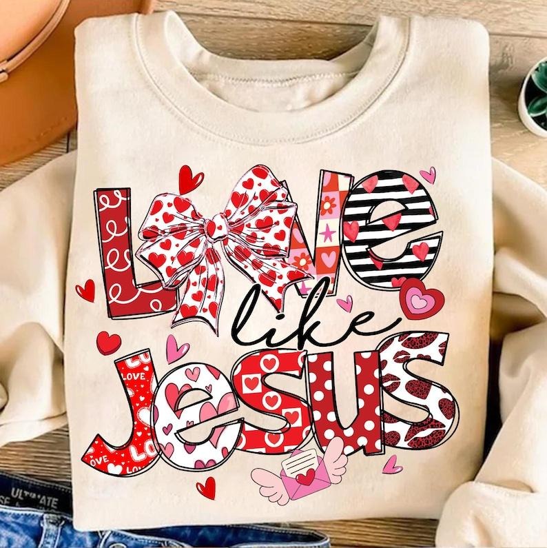 Love Like Jesus Sweatshirt Coquette Valentine Heart Bow , Christian Jesus Valentines , Retro Valentine , Valentines Day ,...
