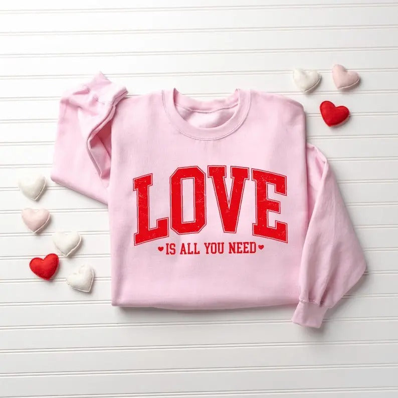 Love Valentines Sweatshirt, Love All You Need Shirt, Womens Valentines Sweatshirt, Valentines Day Shirt, Cute Valentines...