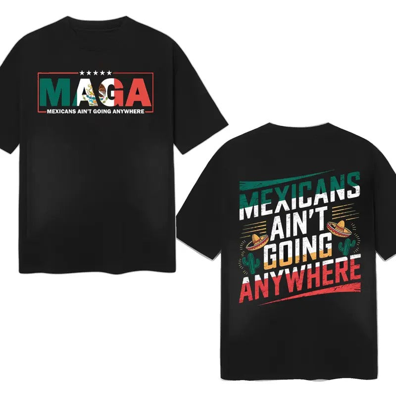 MAGA Mexicans Ain't Going Anywhere Shirt Latina Power T-Shirt Hoodie, Sweatshirt | WearSparks.com