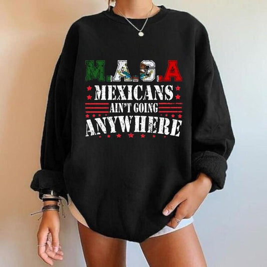 MAGA Mexicans Ain't Going Anywhere Shirt, Funny Political Statement Shirt, Vintage Design, Pro-Immigration Graphic Shirt...