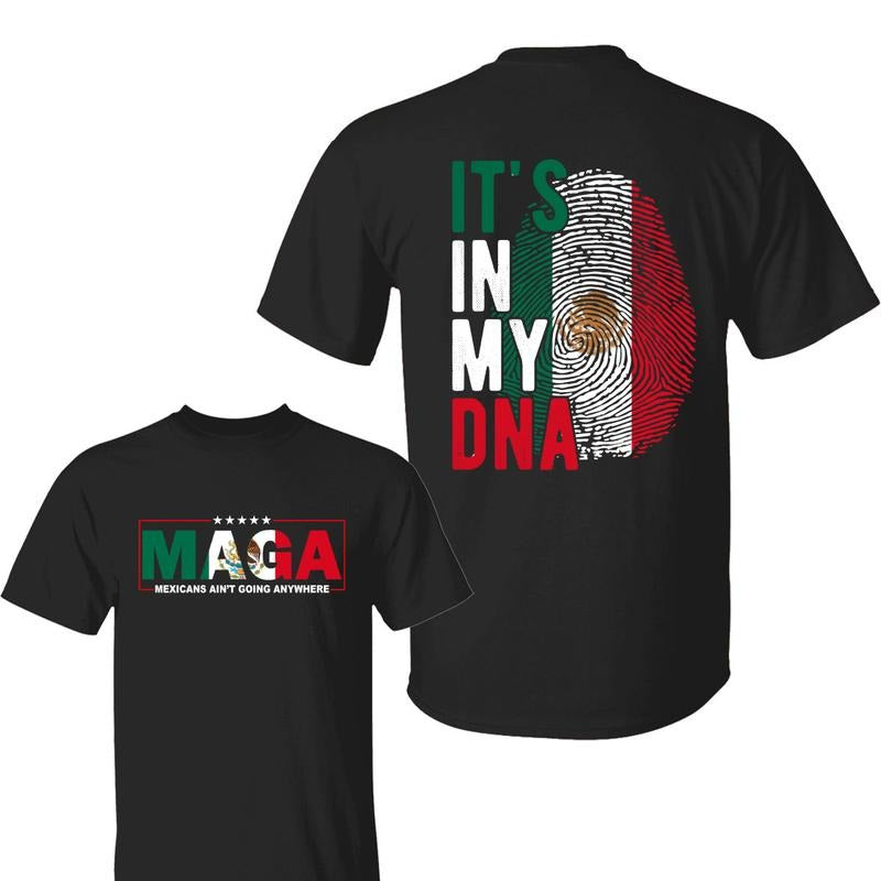 MAGA Mexicans Ain't Going Anywhere Shirt, It's in my DNA Mexico Sweatshirt, Maga Shirt, For Men, For Women Hoodie
