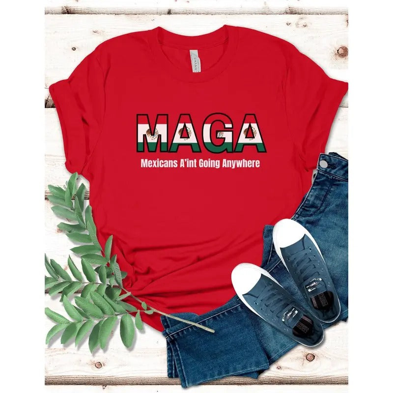 MAGA Proud Latina Shirt, Empowering Apparel for Strong, Proud Latinas and Mexican Pride, Mexicans Aint Going Anywhere,...