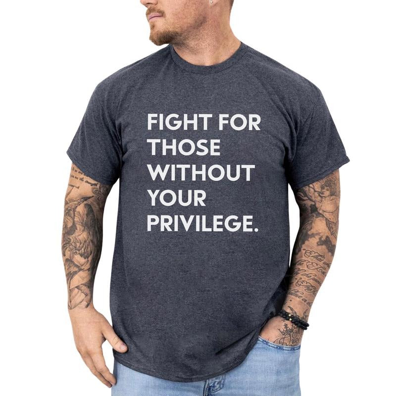 MAPTEES Fight For Those Without Your Privilege Graphic Tee, Protect Human Rights T-shirt For Men, Racial Equality Shirt,...