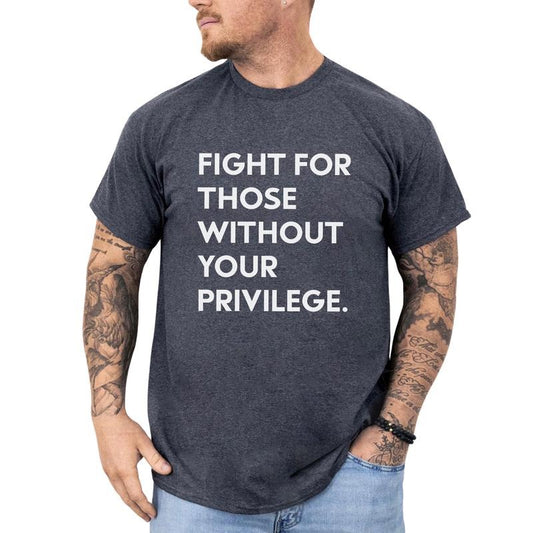 MAPTEES Fight For Those Without Your Privilege Graphic Tee, Protect Human Rights T-shirt For Men, Racial Equality Shirt,...