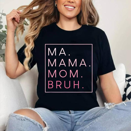 Ma Mama Mom Bruh Mother Mother's Day Women Gifts T-Shirt , Unisex Cotton, Crewneck, Top Womenswear Hoodie, Sweatshirt