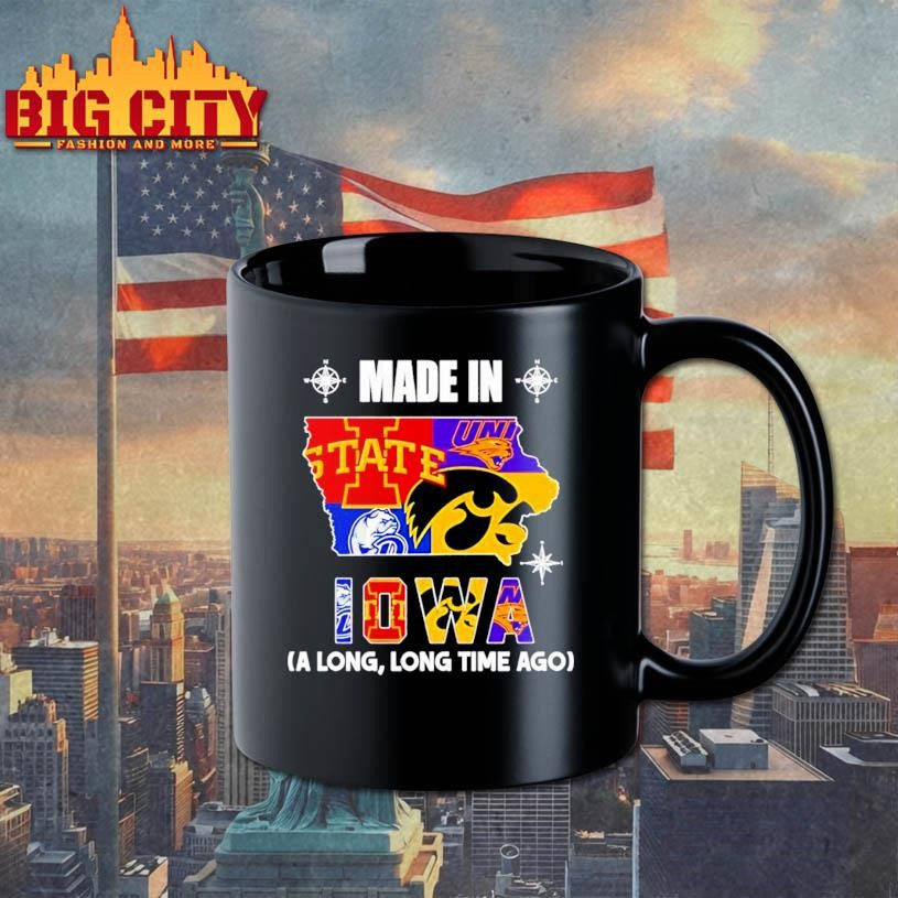Made in Iowa a Long Long Time Ago State Shirt