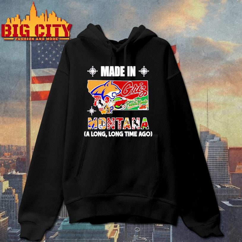 Made in Montana a Long Long Time Ago State Shirt