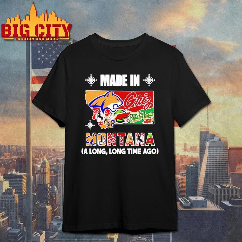Made in Montana a Long Long Time Ago State Shirt
