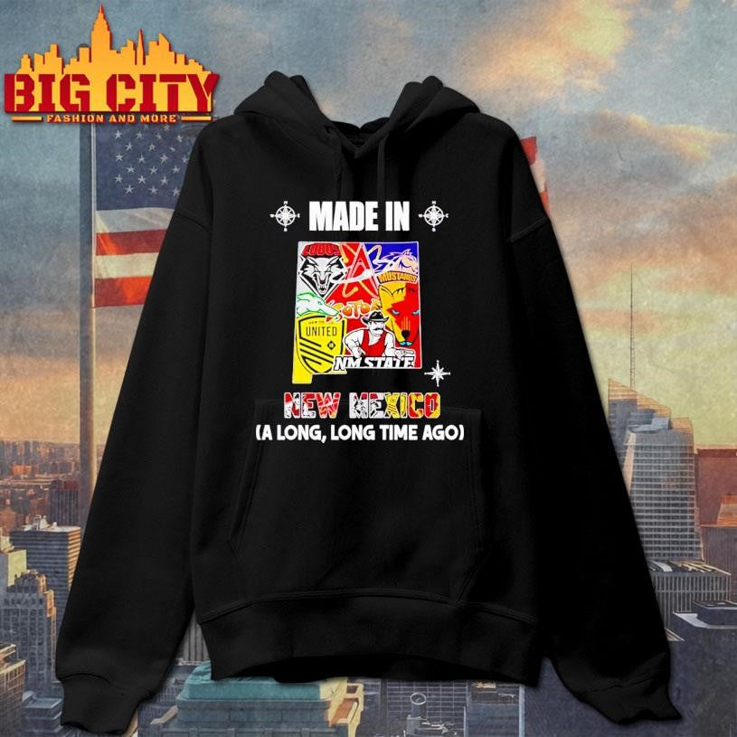 Made in New Mexico a Long Long Time Ago State Shirt